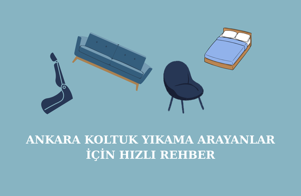 ankara-koltuk-yikama-arayanlar-icin-hizli-rehber