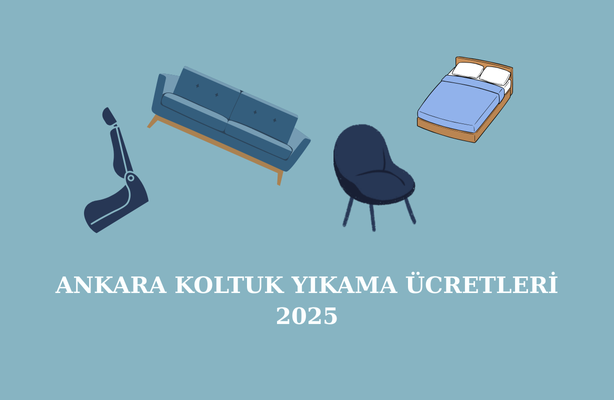 Ankara Koltuk Yıkama Ücretleri 2025